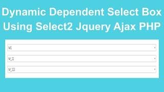 Dynamic Dependent Select Box Using Select2 Jquery Ajax and PHP OOP