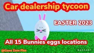 ALL BUNNIES EGGS LOCATIONS, CAR DEALERSHIP TYCOON, #roblox #cardealershiptycoon #eastereggs