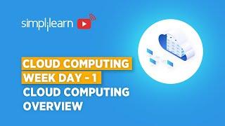 Learn Cloud Computing Day 1 | Cloud Computing Course 2021 | Cloud Computing Tutorial | Simplilearn