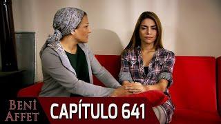 Perdóname (Beni Affet) - Capítulo 641