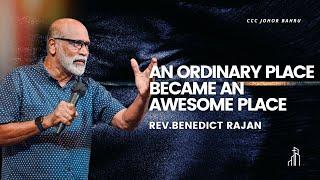 An Ordinary Place Became An Awesome Place | Rev.Benedict Rajan | 30 Aug 2024