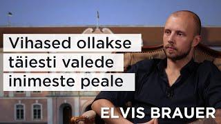 Vihased ollakse täiesti valede inimeste peale | Elvis Brauer