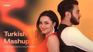 Elvin Babazadə & Nadia Mikayil — Turkish Mashup (Official Music Video)