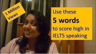 Use these 5 words to score high in IELTS speaking