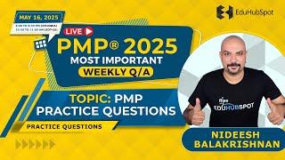 PMP Practice Questions – Live Q&A (May 16 - 2025 with EDUHUBSPOT)