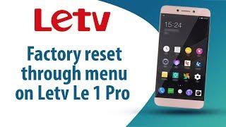 How to Factory Reset through menu on Letv Le 1 Pro?