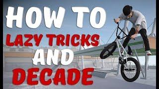 How To Lazy Tricks and Decade | BMX STREETS PIPE 2.0.0