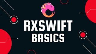 RxSwift Basics & Intro (2023, Xcode 12, Swift 5) - iOS for Beginners