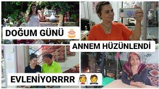 EVLENİYORRRRANNEM HÜZÜNLENDİ/DOĞUM GÜNÜ