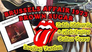 The Rolling Stones - Brown Sugar (Brussels Affair 1973) Keith Richards + Mick Taylor Guitar Cover