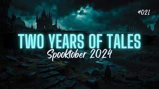 Spooktober 021 | Two Years of Tales | COMP | #scarystories #horrorstories #scarystory