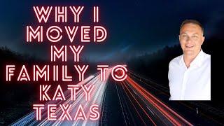 Why I moved my family to Houston (Katy) Texas