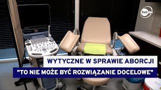 Nowe wytyczne w sprawie aborcji. "Problemów było i jest jeszcze wiele" @TVN24