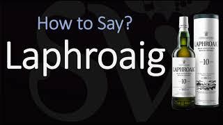 How to Pronounce Laphroaig? (CORRECTLY) Islay Scotch Whisky Pronunciation