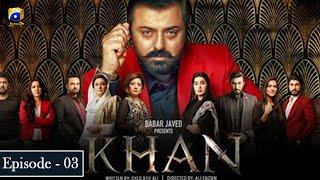 Khan Episode  3 | Nauman Ijaz | Aijaz Aslam | Shaista Lodhi