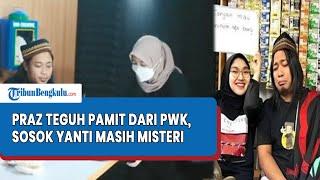 Praz Teguh Pamit dari PWK, Sosok Yanti Masih Misteri, Turut Pamit dari PWK