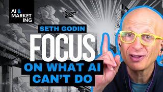 What AI Can and Can't Do in Marketing with Seth Godin | AI & Marketing