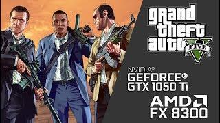 Grand Theft Auto V on AMD FX 8300 + GTX 1050 Ti (Very High Settings)