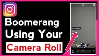 How To Make A Boomerang On Instagram Using Camera Roll 2024