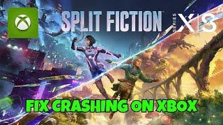 How To Fix Split Fiction Crashes/Crashing at Startup Error On Xbox Series X|S