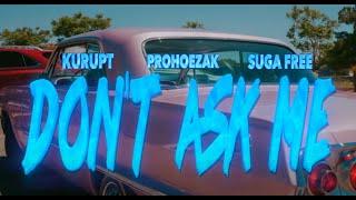 Kurupt - "Don't AskMe" Ft Suga Free & ProHoeZak  [Official Video] [NEW 2023] [EXPLCIT]