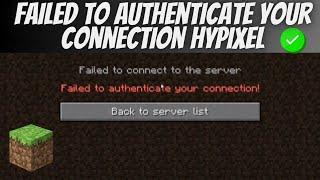 How to fix minecraft failed to authenticate your connection hypixel