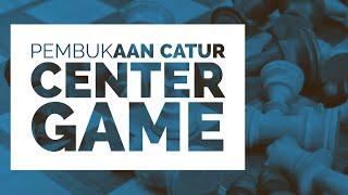 Pembukaan Catur Center Game Full