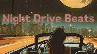 夜のドライブに合うアップテンポなおしゃれな曲 - Night Drive Beats