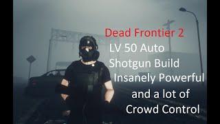 Dead Frontier 2 - AA-12 | LV50 Auto Shotgun Build (Body Damage Build)