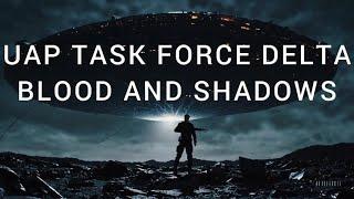 UAP Task Force Delta: Blood and Shadows - New Book by Gary A. Covella #uap #ufoキャッチャー #alien #scifi