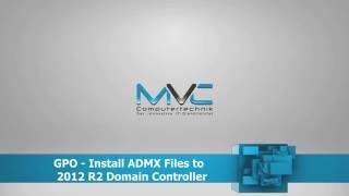 GPO - Install ADMX Templates to  2012 R2 Domain Controller | Turtorial