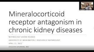 Jasleen Ghuman, MD -  Mineralocorticoid Receptor Antagonism in Chronic Kidney Diseases