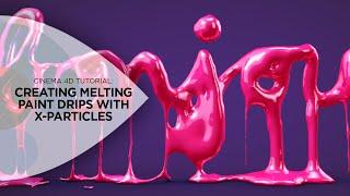 Cinema 4D Tutorial - Creating Melting Paint Drips With X-Particles in Cinema 4D