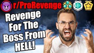 Revenge For The Boss From Hell! | r/ProRevenge | #391