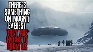 There's Something On Mount Everest And The Government Is Hiding It From Us... Sci-fi Creepypasta