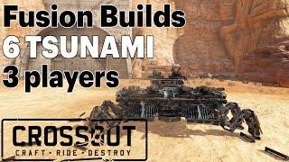 Crossout: 6 TSUNAMI FUSION BUILDS (3 players)