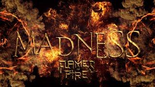 Flames of Fire - Madness (Music Video)