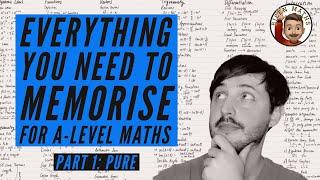 Everything you NEED to memorise for A-Level Maths • Part 1: Pure 