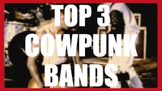 TOP 3 - COWPUNK BANDS