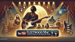 Fleetwood Mac. Гитарная лихорадка величайшей группы