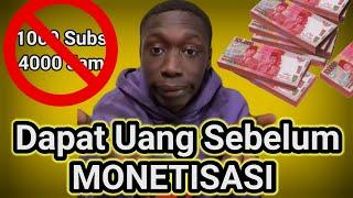 Cara mendapatkan uang sebelum Monetisasi menggunakan ini ...... !!!