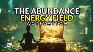 The Abundance Energy Field Activation