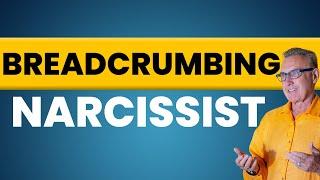 The Breadcrumbing Narcissist : How Narcissists String You Along | Dr. David Hawkins