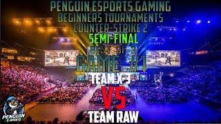 Penguin CS 2 Tournament Game 1 Semi-Final Team RAW vs Team X-3 (2024)