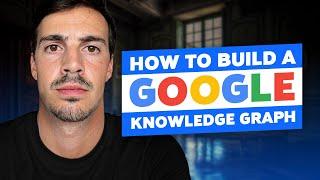 How to Make a Google Knowledge Graph | Step-by-step Tutorial