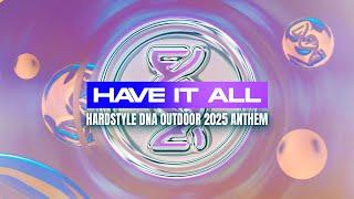 D-Charged ft. Amy Mae Lou - Have It All (Hardstyle DNA Outdoor 2025 Anthem)