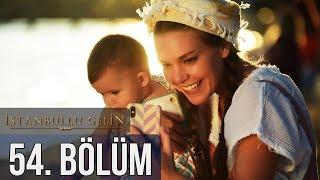 İstanbullu Gelin 54. Bölüm