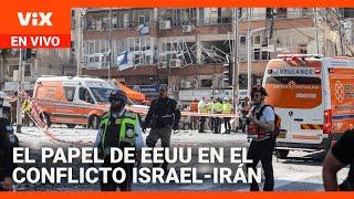 EN VIVO: El papel de EEUU bajo el mando del presidente Trump en el conflicto Israel-Irán