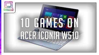 10 Video Games Running On ACER Iconia W510 Windows Tablet (2024)