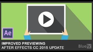 Adobe After Effects CC 2015 Improved Previewing [TUTORIAL]